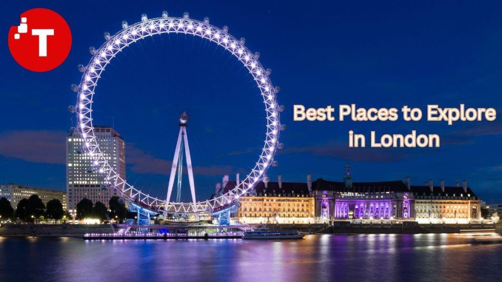 Places to Explore in London