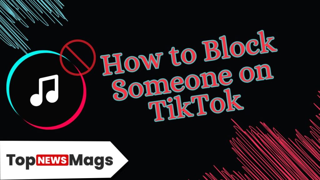 How to Block Someone On TikTok